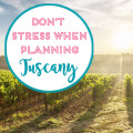 tips for planning tuscan vacation